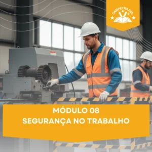 MÓDULO 08 - Segurança no Trabalho